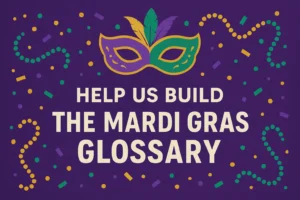 A Mardi Gras mask on a purple background with the text "help us build a Mardi Gras glossary"